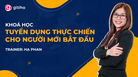 Tuyển dụng thực chiến cho người mới bắt đầu - Hạ Phan