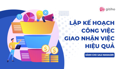 [Dành cho Sale Manager] Lập kế hoạch công việc - Giao nhận việc hiệu quả